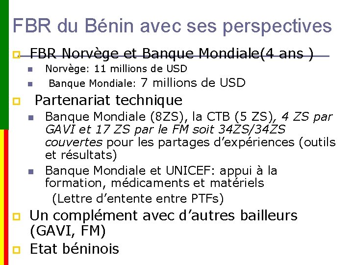 FBR du Bénin avec ses perspectives p FBR Norvège et Banque Mondiale(4 ans )