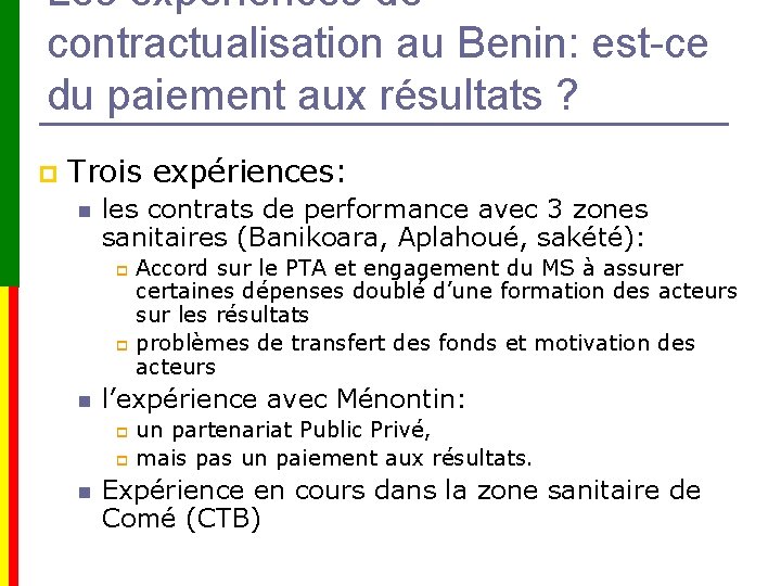 Les expériences de contractualisation au Benin: est-ce du paiement aux résultats ? p Trois