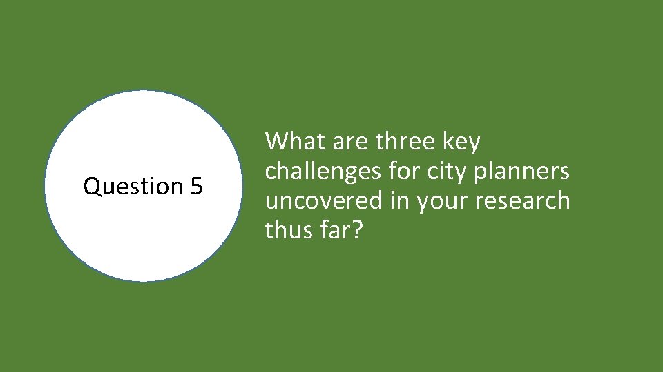 Question 5 What are three key challenges for city planners uncovered in your research