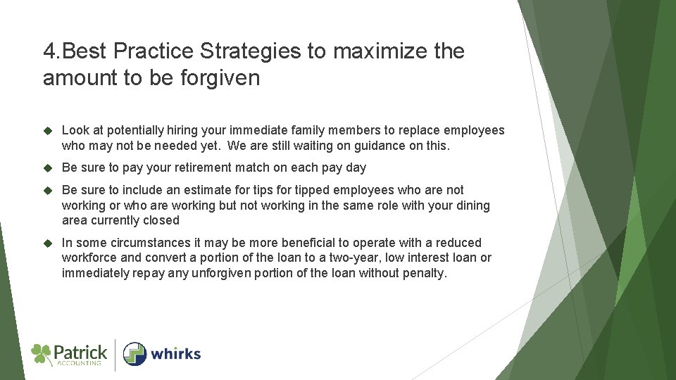 4. Best Practice Strategies to maximize the amount to be forgiven Look at potentially