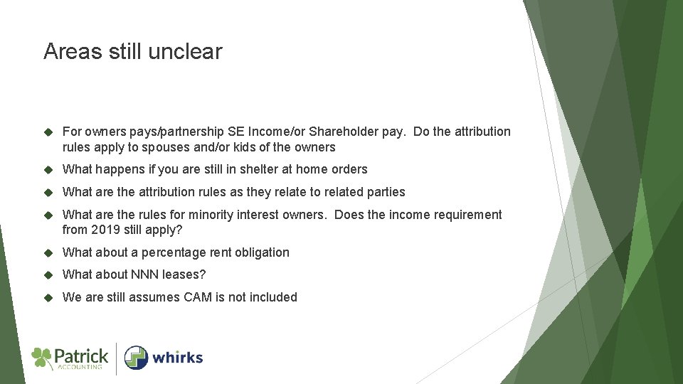 Areas still unclear For owners pays/partnership SE Income/or Shareholder pay. Do the attribution rules