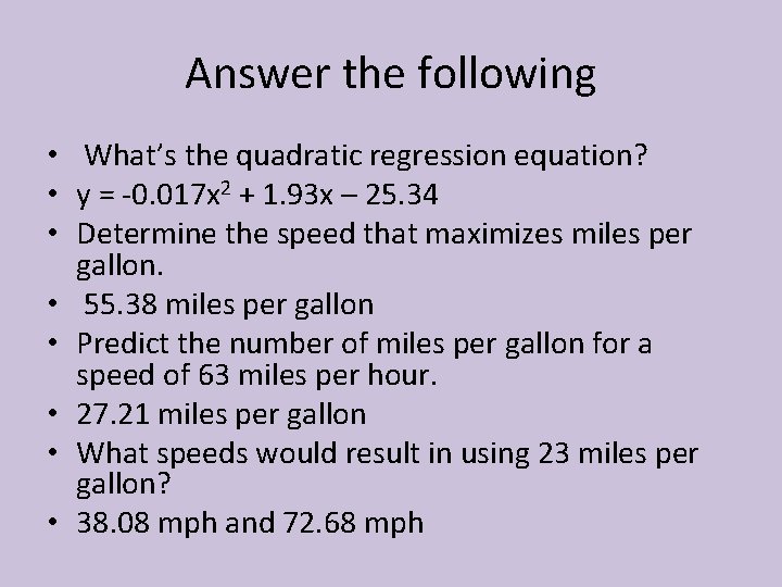 Answer the following • What’s the quadratic regression equation? • y = -0. 017