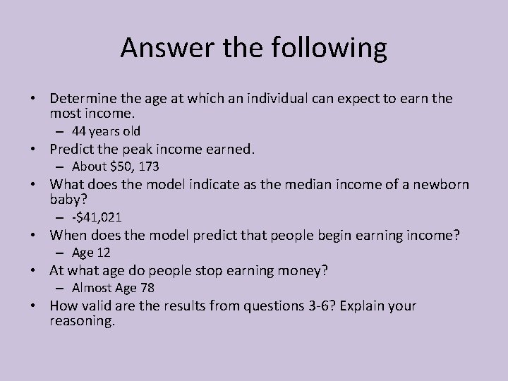 Answer the following • Determine the age at which an individual can expect to