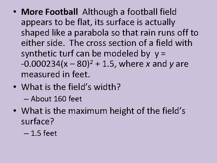  • More Football Although a football field appears to be flat, its surface