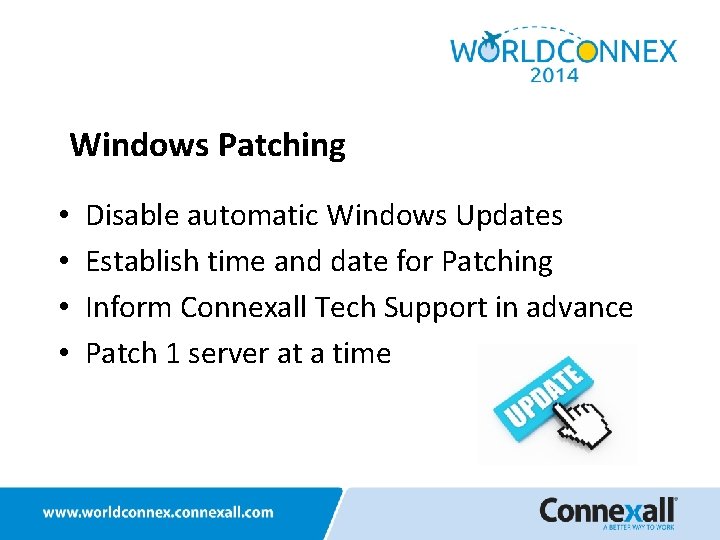 Windows Patching • • Disable automatic Windows Updates Establish time and date for Patching