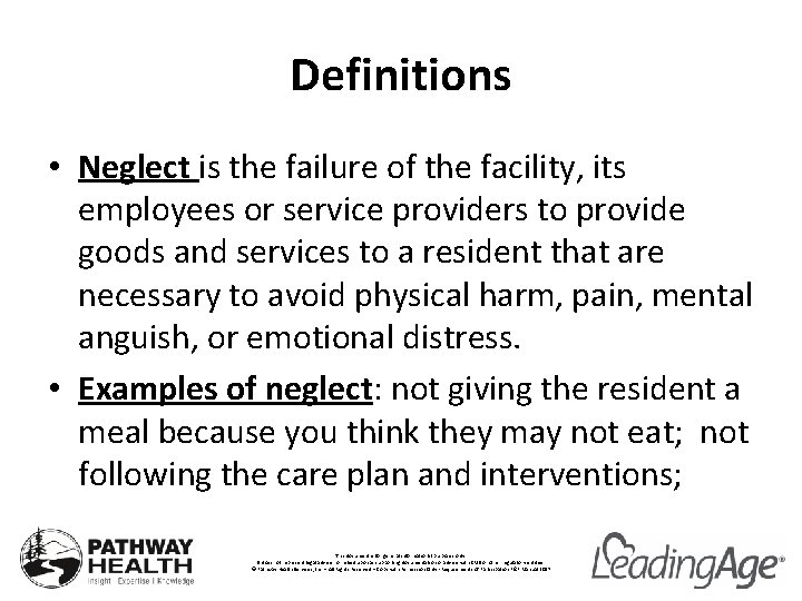 Definitions • Neglect is the failure of the facility, its employees or service providers