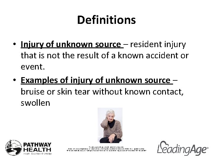 Definitions • Injury of unknown source – resident injury that is not the result