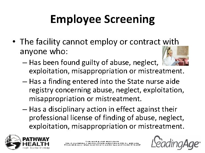 Employee Screening • The facility cannot employ or contract with anyone who: – Has