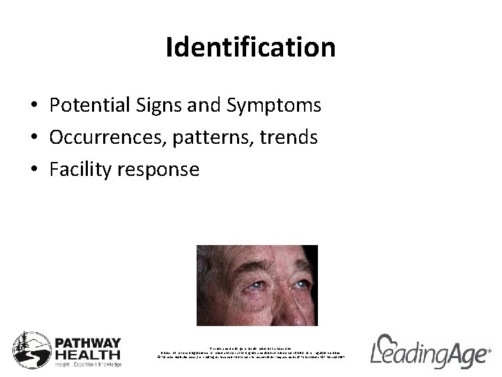 Identification • Potential Signs and Symptoms • Occurrences, patterns, trends • Facility response This