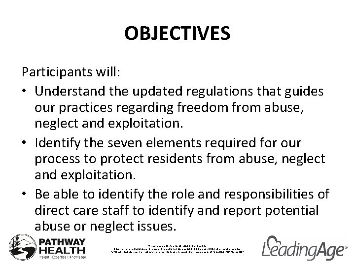 OBJECTIVES Participants will: • Understand the updated regulations that guides our practices regarding freedom