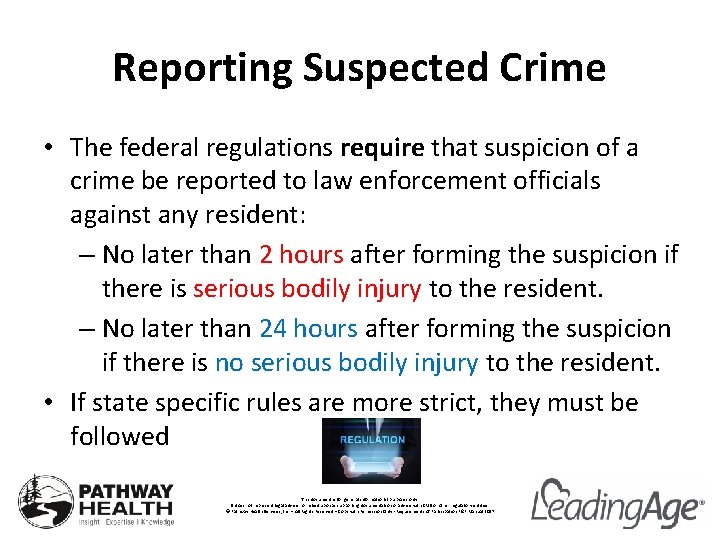 Reporting Suspected Crime • The federal regulations require that suspicion of a crime be