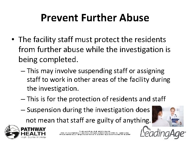 Prevent Further Abuse • The facility staff must protect the residents from further abuse