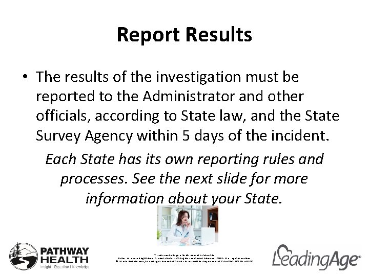 Report Results • The results of the investigation must be reported to the Administrator