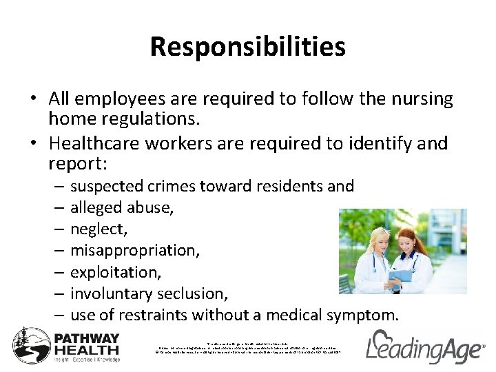 Responsibilities • All employees are required to follow the nursing home regulations. • Healthcare