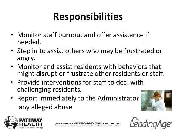 Responsibilities • Monitor staff burnout and offer assistance if needed. • Step in to