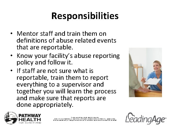 Responsibilities • Mentor staff and train them on definitions of abuse related events that