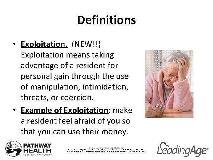 Definitions • Exploitation. (NEW!!) Exploitation means taking advantage of a resident for personal gain