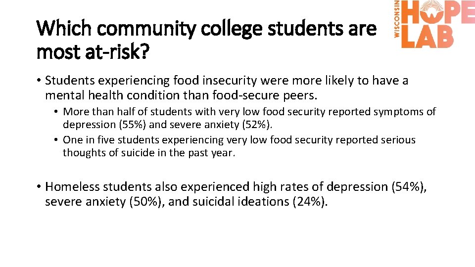 Which community college students are most at-risk? • Students experiencing food insecurity were more