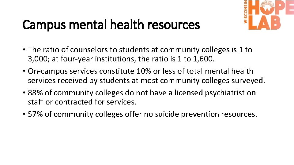Campus mental health resources • The ratio of counselors to students at community colleges