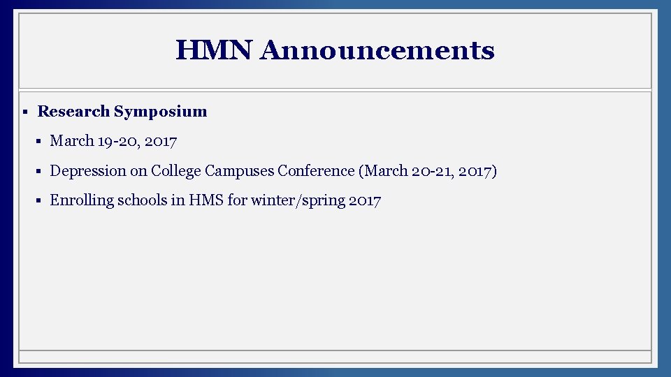 HMN Announcements § Research Symposium § March 19 -20, 2017 § Depression on College