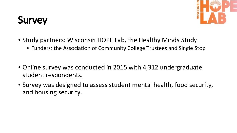 Survey • Study partners: Wisconsin HOPE Lab, the Healthy Minds Study • Funders: the