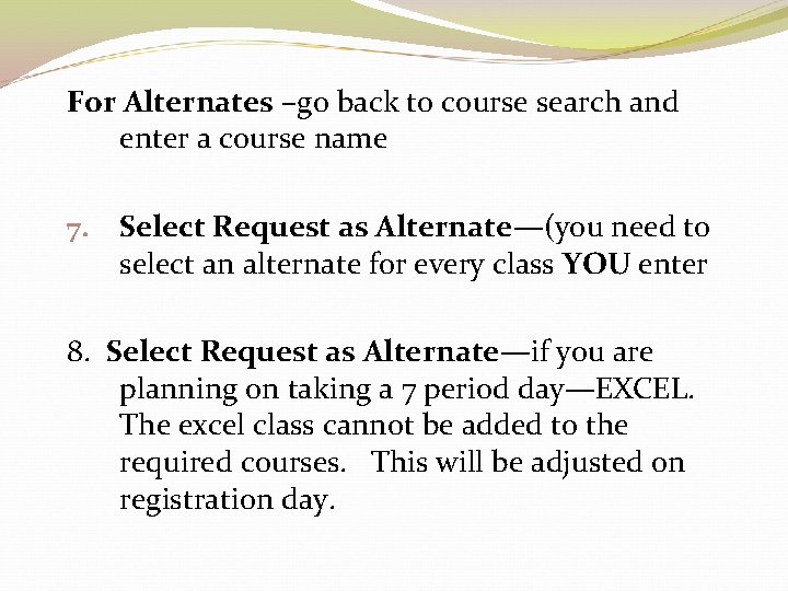 For Alternates –go back to course search and enter a course name 7. Select