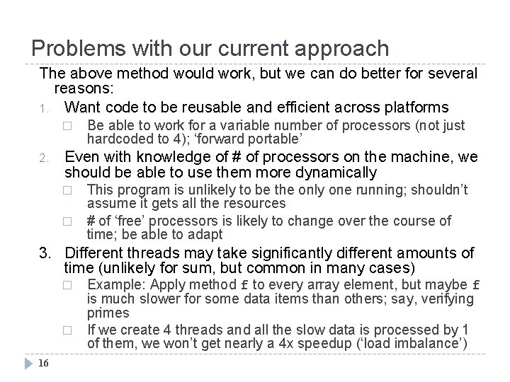 Problems with our current approach The above method would work, but we can do