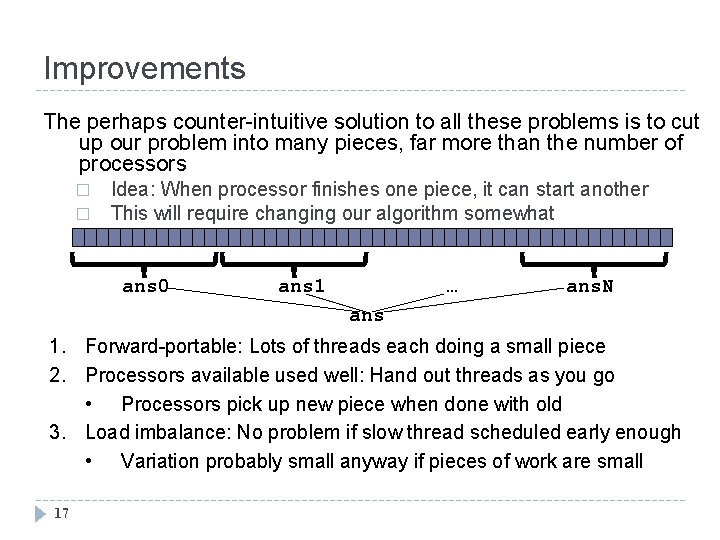 Improvements The perhaps counter-intuitive solution to all these problems is to cut up our