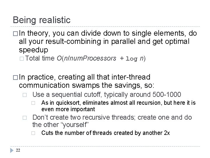Being realistic � In theory, you can divide down to single elements, do all
