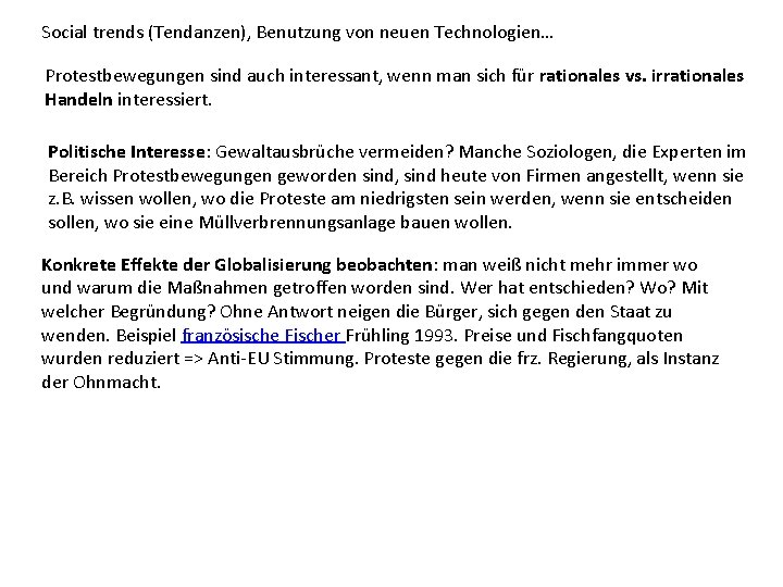 Social trends (Tendanzen), Benutzung von neuen Technologien… Protestbewegungen sind auch interessant, wenn man sich