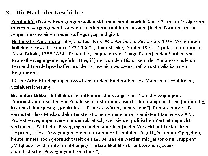 3. Die Macht der Geschichte Kontinuität (Protestbewegungen wollen sich manchmal anschließen, z. B. um