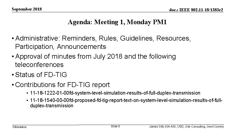 September 2018 doc. : IEEE 802. 11 -18/1383 r 2 Agenda: Meeting 1, Monday
