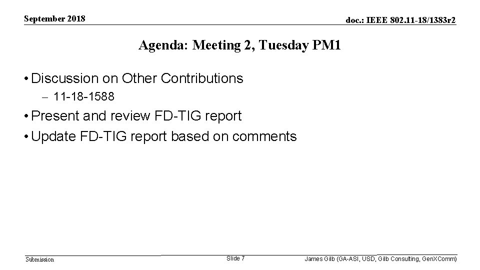 September 2018 doc. : IEEE 802. 11 -18/1383 r 2 Agenda: Meeting 2, Tuesday