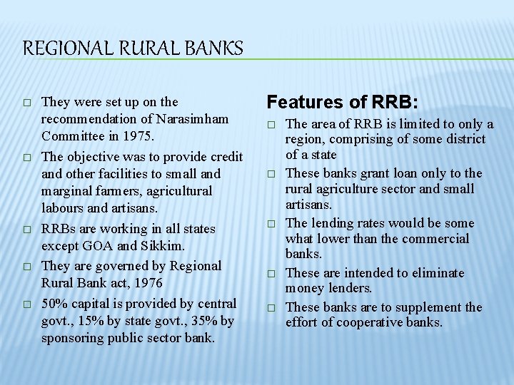 REGIONAL RURAL BANKS � � � They were set up on the recommendation of