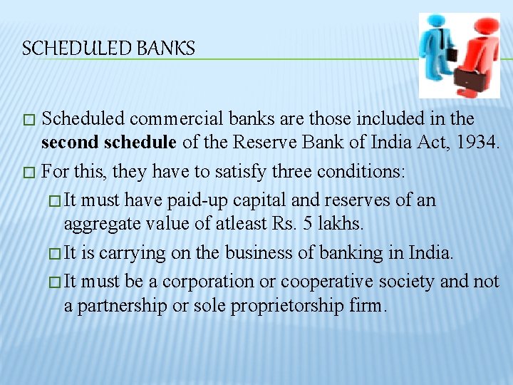 SCHEDULED BANKS Scheduled commercial banks are those included in the second schedule of the