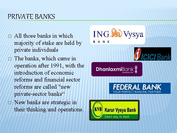 PRIVATE BANKS � � � All those banks in which majority of stake are