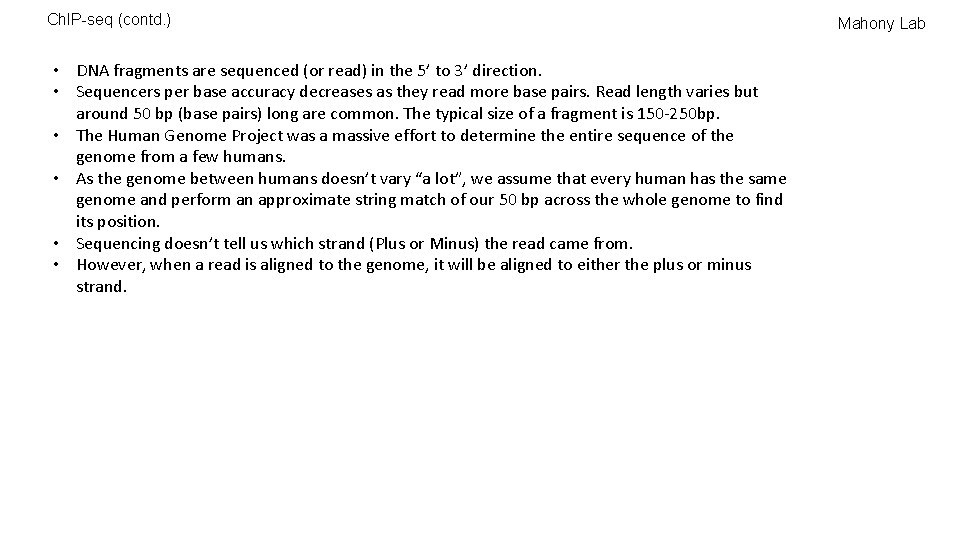 Ch. IP-seq (contd. ) • DNA fragments are sequenced (or read) in the 5’