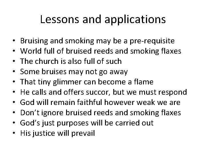 Lessons and applications • • • Bruising and smoking may be a pre-requisite World