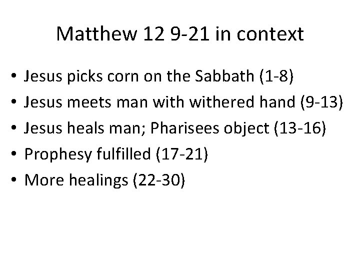 Matthew 12 9 -21 in context • • • Jesus picks corn on the