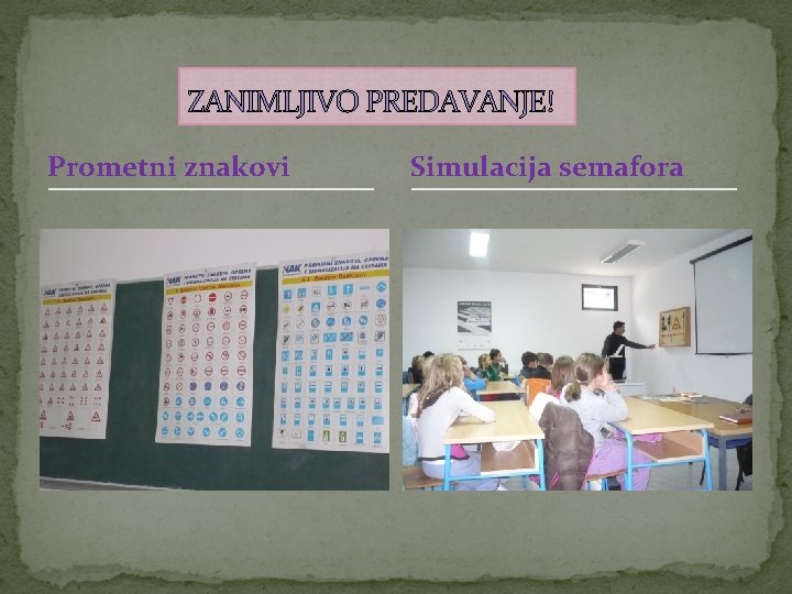 ZANIMLJIVO PREDAVANJE! Prometni znakovi Simulacija semafora 