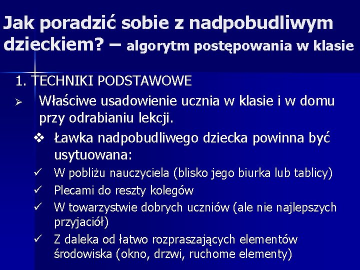 Jak poradzić sobie z nadpobudliwym dzieckiem? – algorytm postępowania w klasie 1. TECHNIKI PODSTAWOWE