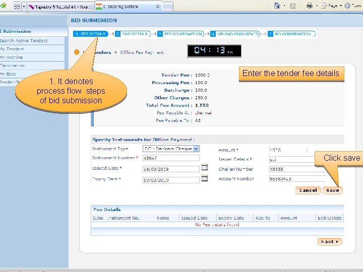 1. It denotes process flow steps of bid submission Enter the tender fee details