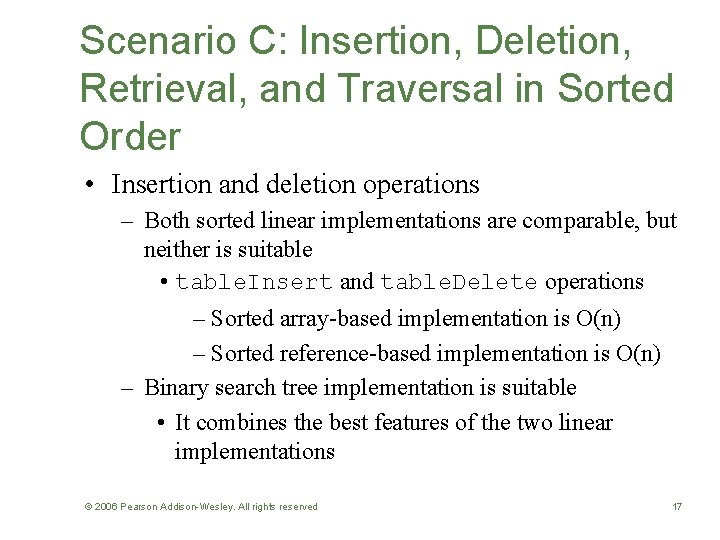 Scenario C: Insertion, Deletion, Retrieval, and Traversal in Sorted Order • Insertion and deletion