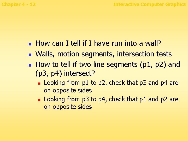 Chapter 4 - 12 n n n Interactive Computer Graphics How can I tell