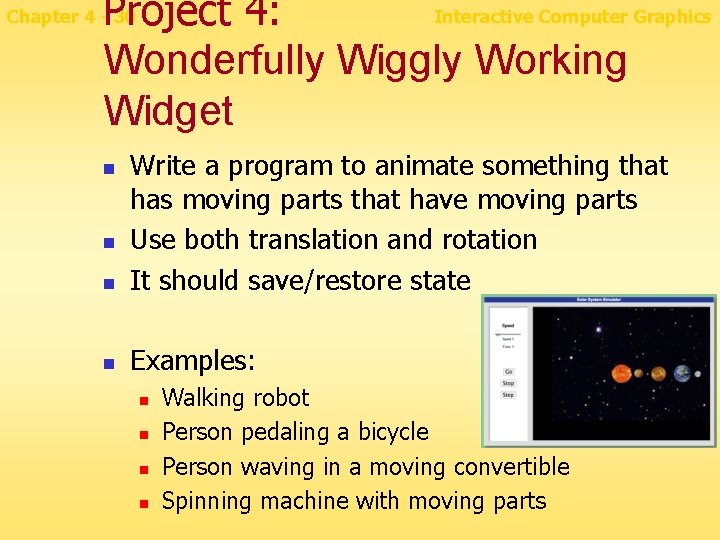 Interactive Computer Graphics Project 4: Wonderfully Wiggly Working Widget Chapter 4 - 30 n