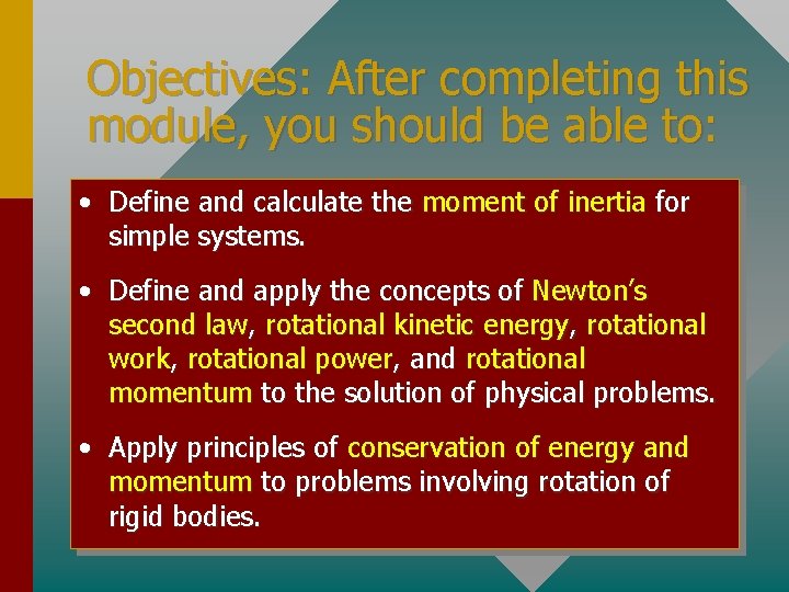 Objectives: After completing this module, you should be able to: • Define and calculate