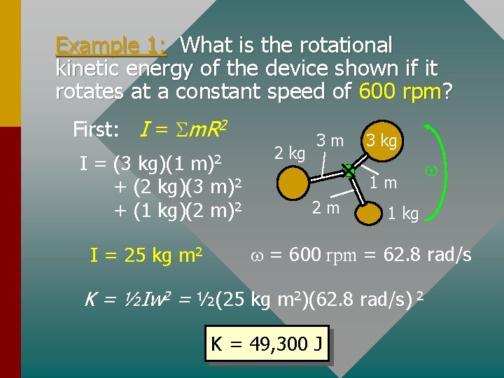 Example 1: What is the rotational kinetic energy of the device shown if it