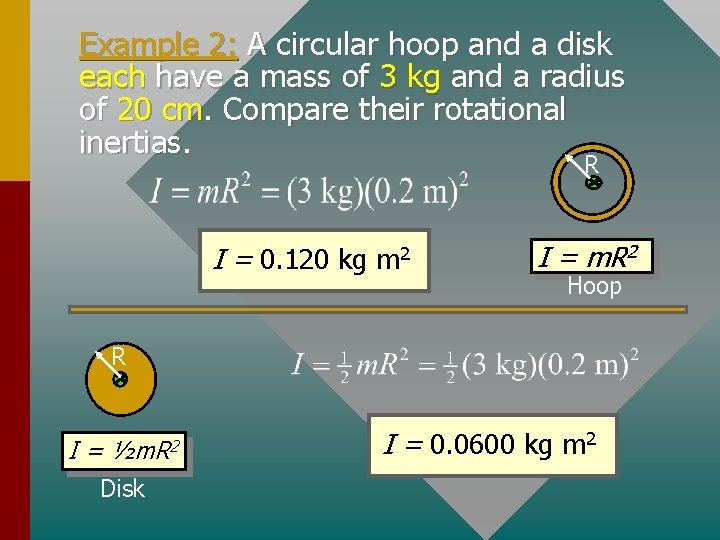 Example 2: A circular hoop and a disk each have a mass of 3