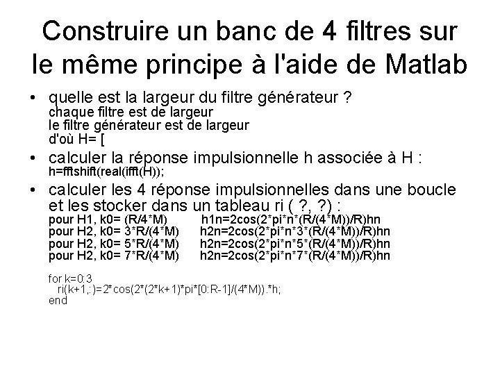 Construire un banc de 4 filtres sur le même principe à l'aide de Matlab