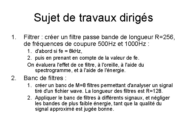 Sujet de travaux dirigés 1. Filtrer : créer un filtre passe bande de longueur